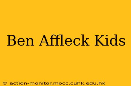 Ben Affleck Kids