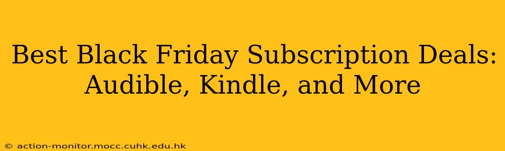 Best Black Friday Subscription Deals: Audible, Kindle, and More