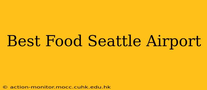 Best Food Seattle Airport