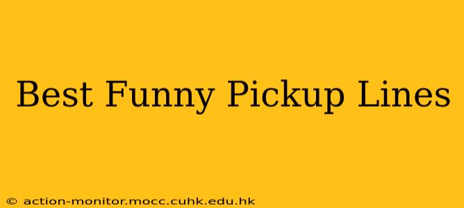 Best Funny Pickup Lines