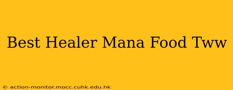 Best Healer Mana Food Tww