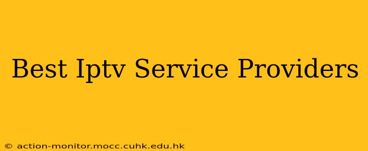 Best Iptv Service Providers