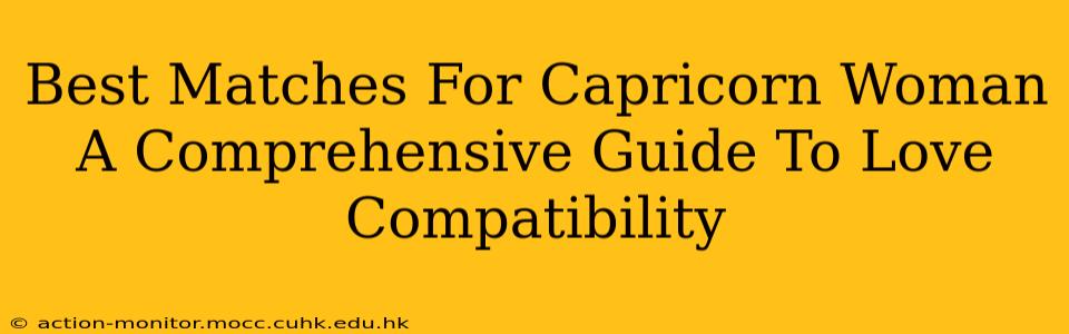Best Matches For Capricorn Woman A Comprehensive Guide To Love Compatibility
