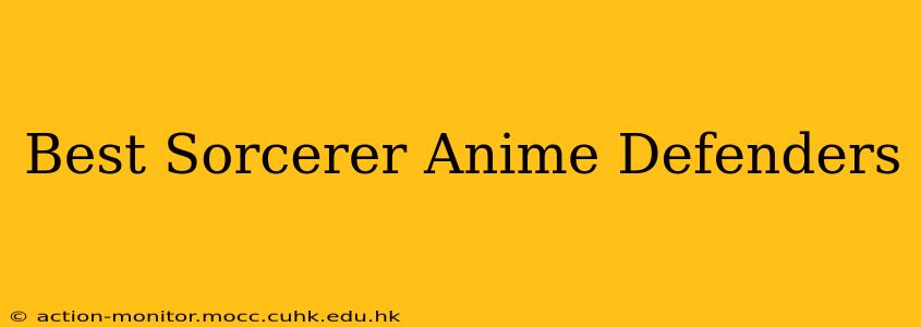 Best Sorcerer Anime Defenders