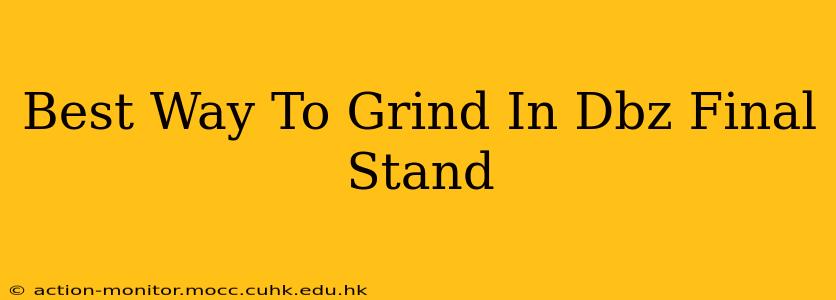 Best Way To Grind In Dbz Final Stand