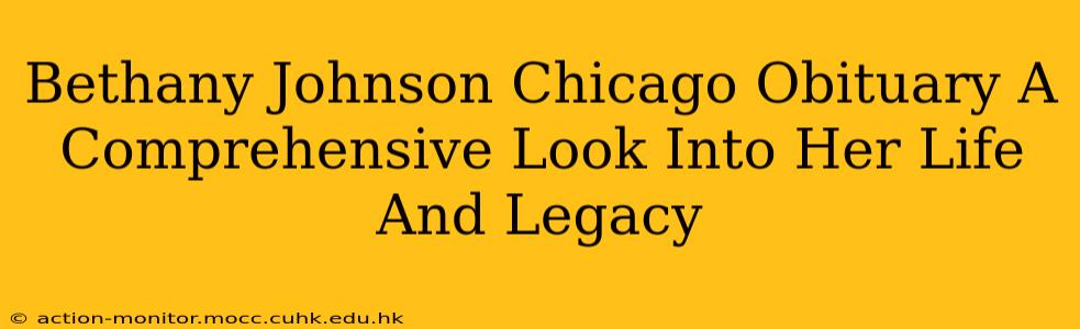 Bethany Johnson Chicago Obituary A Comprehensive Look Into Her Life And Legacy