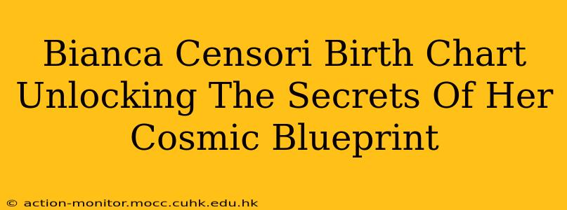 Bianca Censori Birth Chart Unlocking The Secrets Of Her Cosmic Blueprint