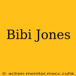 Bibi Jones