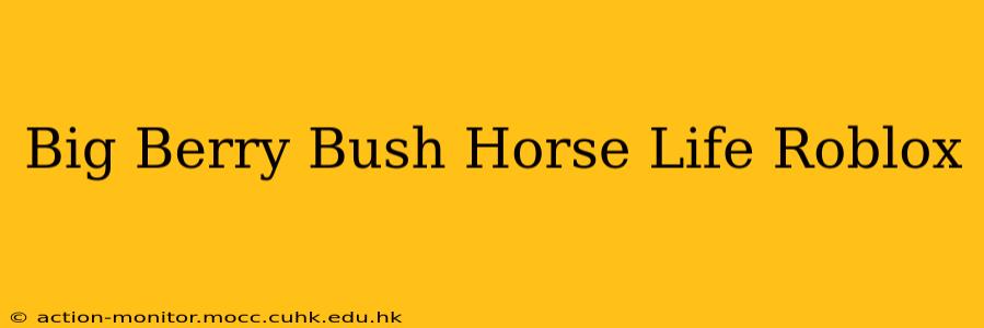 Big Berry Bush Horse Life Roblox