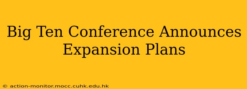 Big Ten Conference Announces Expansion Plans