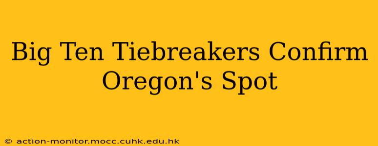 Big Ten Tiebreakers Confirm Oregon's Spot
