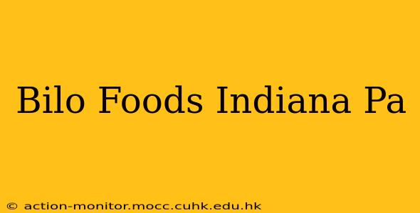 Bilo Foods Indiana Pa