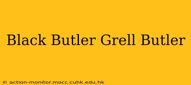 Black Butler Grell Butler