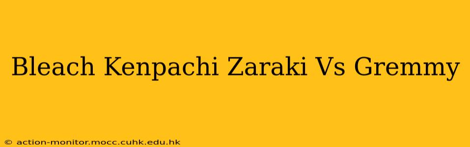 Bleach Kenpachi Zaraki Vs Gremmy