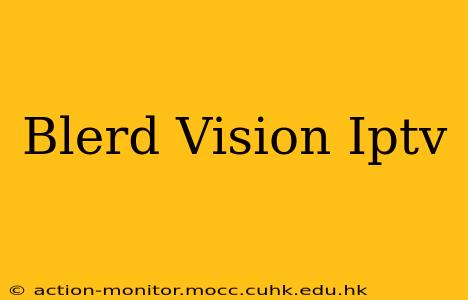 Blerd Vision Iptv