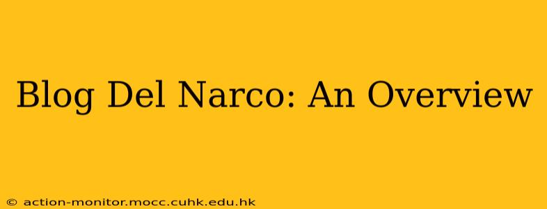 Blog Del Narco: An Overview