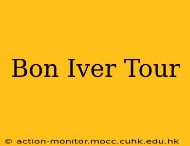 Bon Iver Tour
