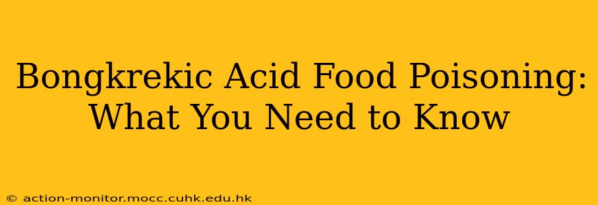 Bongkrekic Acid Food Poisoning: What You Need to Know