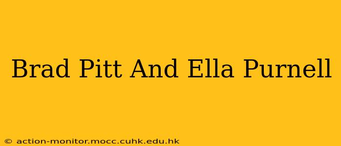 Brad Pitt And Ella Purnell