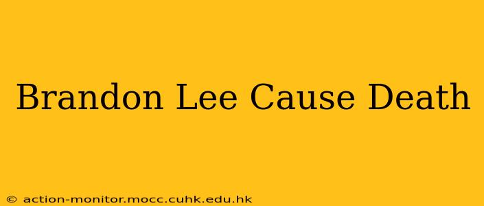 Brandon Lee Cause Death