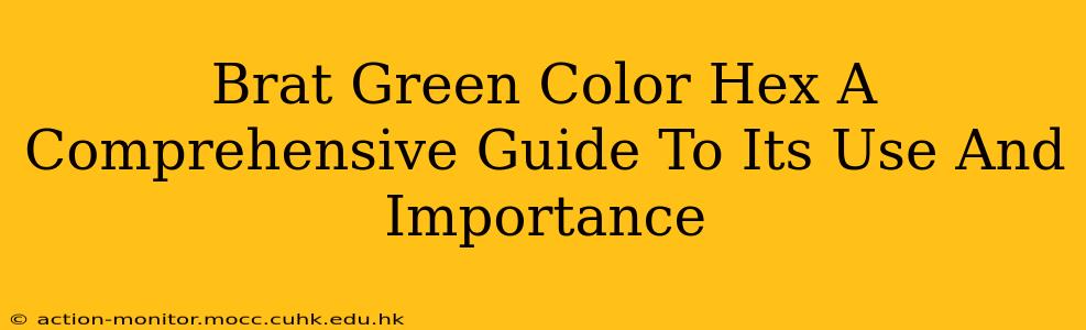 Brat Green Color Hex A Comprehensive Guide To Its Use And Importance