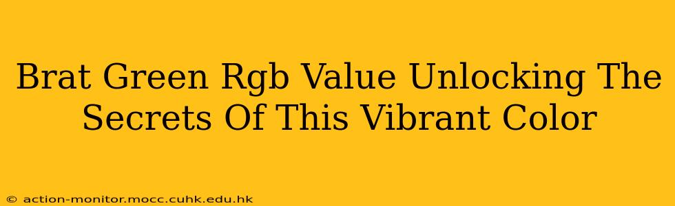 Brat Green Rgb Value Unlocking The Secrets Of This Vibrant Color