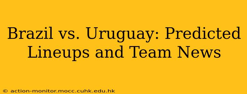 Brazil vs. Uruguay: Predicted Lineups and Team News