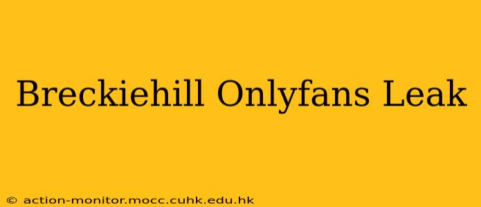 Breckiehill Onlyfans Leak