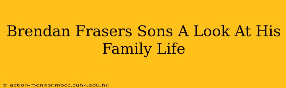Brendan Frasers Sons A Look At His Family Life