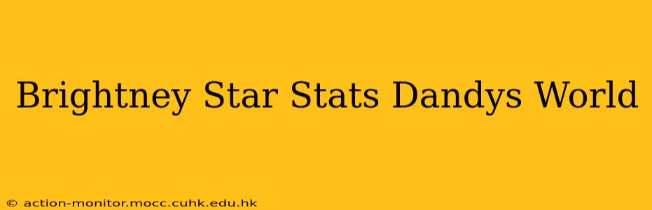 Brightney Star Stats Dandys World