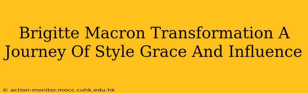 Brigitte Macron Transformation A Journey Of Style Grace And Influence