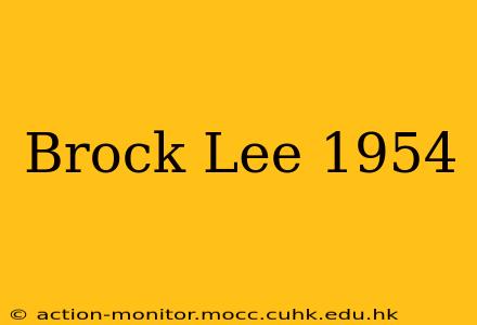 Brock Lee 1954