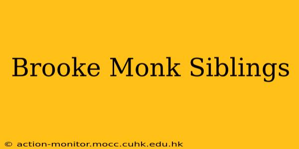 Brooke Monk Siblings