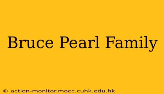 Bruce Pearl Family