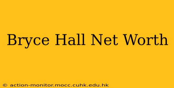 Bryce Hall Net Worth