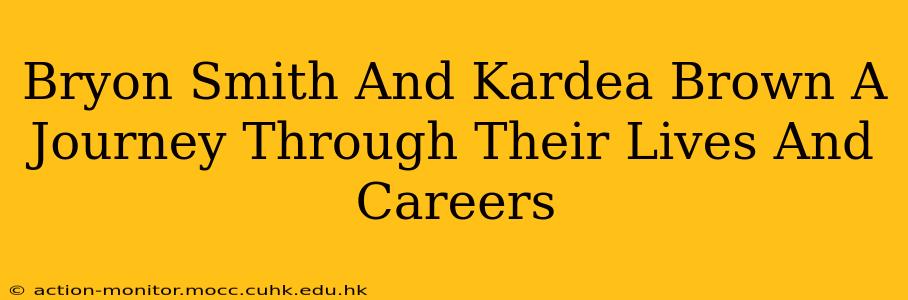 Bryon Smith And Kardea Brown A Journey Through Their Lives And Careers