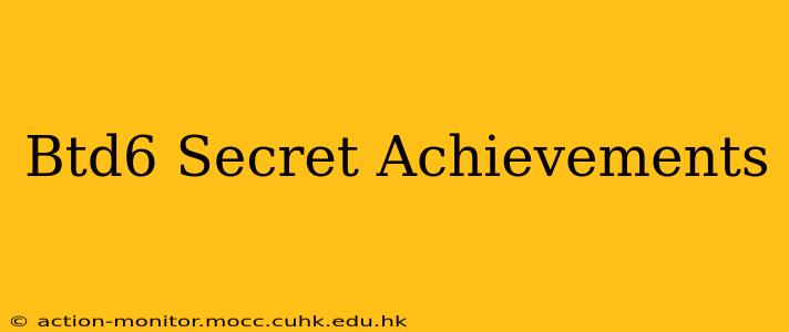 Btd6 Secret Achievements