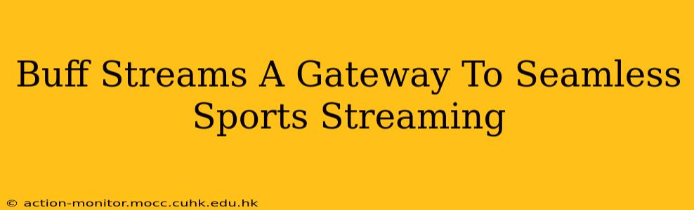 Buff Streams A Gateway To Seamless Sports Streaming
