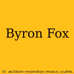 Byron Fox