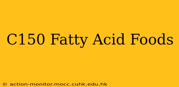 C150 Fatty Acid Foods