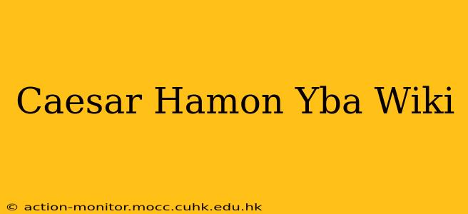 Caesar Hamon Yba Wiki