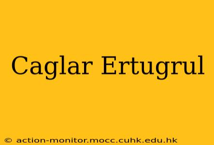Caglar Ertugrul