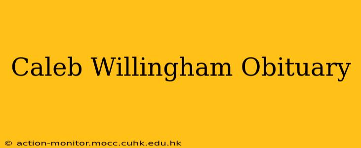 Caleb Willingham Obituary