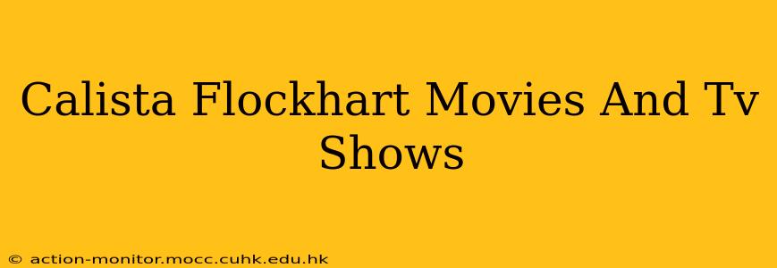 Calista Flockhart Movies And Tv Shows