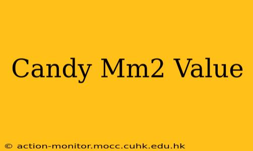 Candy Mm2 Value