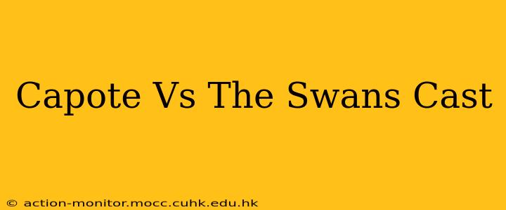 Capote Vs The Swans Cast