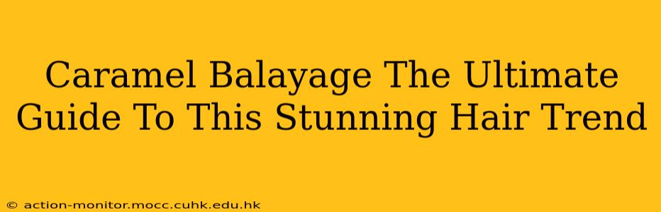 Caramel Balayage The Ultimate Guide To This Stunning Hair Trend