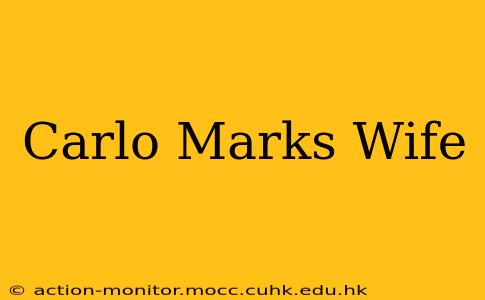 Carlo Marks Wife