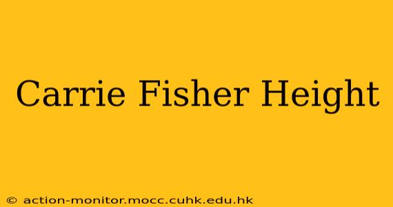 Carrie Fisher Height