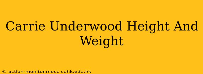 Carrie Underwood Height And Weight